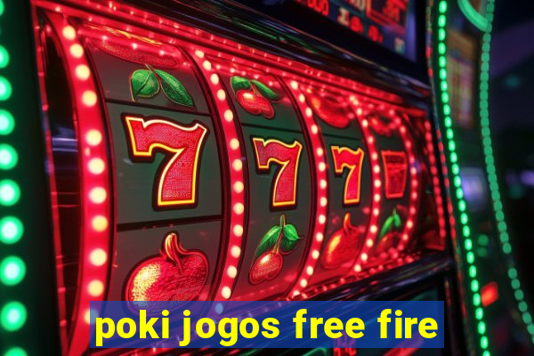 poki jogos free fire
